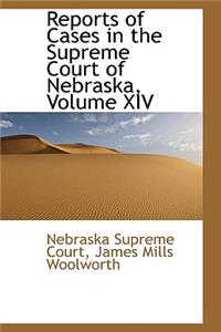 Reports of Cases in the Supreme Court of Nebraska, Volume XIV