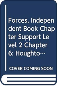 Houghton Mifflin Science: Ind Bk Chptr Supp Lv2 Ch6 Forces