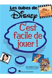 C'est Facile De Jouer! Les Tubes De Disney