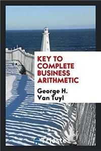 Key to Complete Business Arithmetic