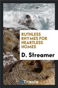 Ruthless Rhymes for Heartless Homes