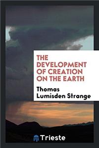 The Development of Creation on the Earth