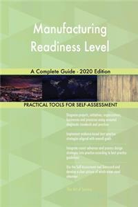 Manufacturing Readiness Level A Complete Guide - 2020 Edition