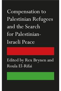 Compensation to Palestinian Refugees and the Search for Palestinian-Israeli Peace