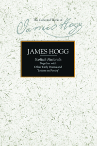 Scottish Pastorals: Together with Other Early Poems and 'Letters on Poetry'