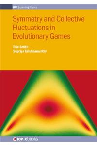 Symmetry and Collective Fluctuations in Evolutionary Games