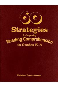 60 Strategies for Improving Reading Comprehension in Grades K-8