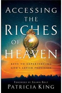 Accessing the Riches of Heaven
