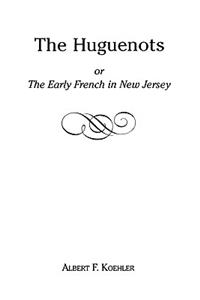 Huguenots or Early French in New Jersey