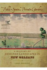 Public Spaces, Private Gardens