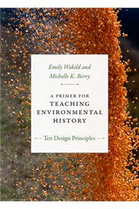 Primer for Teaching Environmental History