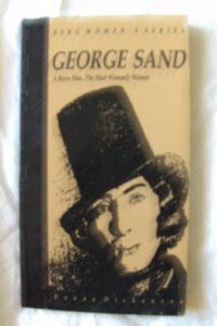 George Sand: A Brave Man, the Most Womanly Woman (Berg Women's Series)