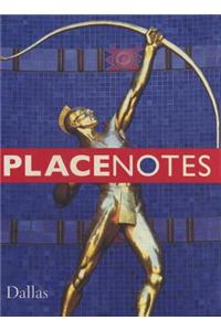 Placenotes--Dallas