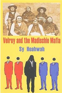 Velroy and the Madischie Mafia