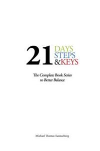 21 Days, Steps & Keys: The Complete Book Series to Better Balance
