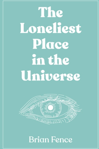 Loneliest Place in the Universe