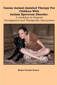 Canine Animal Assisted Therapy For Children With Autism Spectrum Disorder
