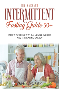 The Perfect Intermittent Fasting Guide 50+
