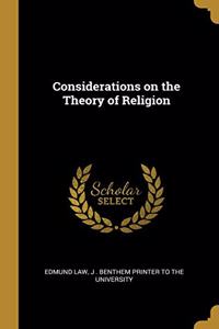 Considerations on the Theory of Religion