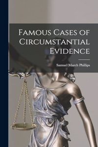 Famous Cases of Circumstantial Evidence
