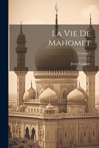 Vie De Mahomet; Volume 1