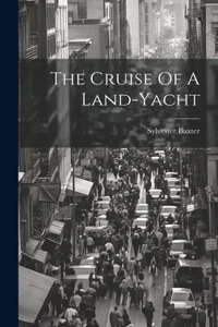 Cruise Of A Land-yacht