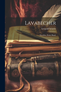 Lavabecher: Novellen, Erster Band.