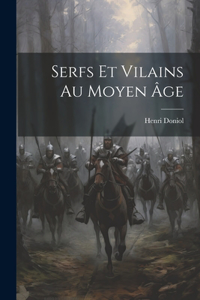 Serfs Et Vilains Au Moyen Âge