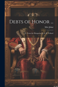 Debts of Honor ...