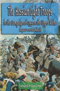The Hessian Light Troops in the Campaign of 1793 on the Upper Rhine