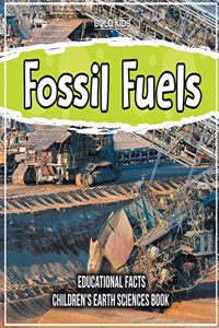 Fossil Fuels 5th Grade Children's Earth Sciences Book