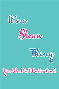 It's a Sloan Thing You Wouldn't Understand