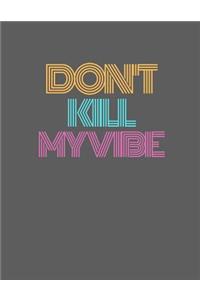 Don't Kill MyVibe