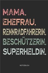 Mama. Ehefrau. Rennradfahrerin. Beschützerin. Superheldin. - Notizbuch