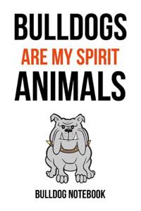 Bulldogs Are My Spirit Animals