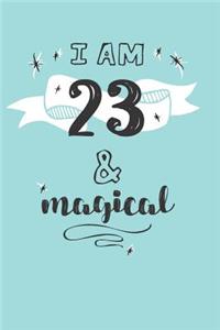 I Am 23 And Magical