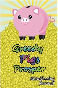 Greedy Pigs Prosper