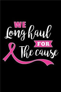 We Long haul for the Cause