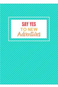 Say Yes To New Adventures