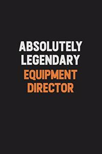 Absolutely Legendary Equipment Director