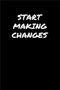 Start Making Changes