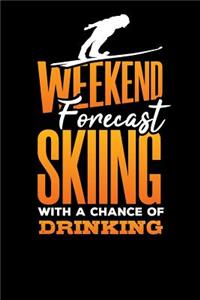 Weekend Forecast Skiing With A Chance Of Drinking