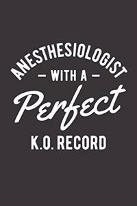 Anesthesiologist With A Perfect KO Record