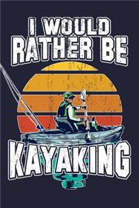 I Would Rather Be Kayaking