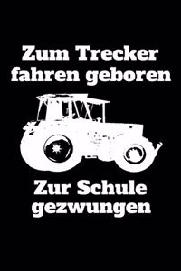 Zum Trecker fahren geboren Zur Schule gezwungen