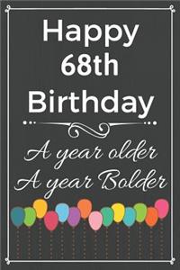 Happy 68th Birthday A Year Older A Year Bolder