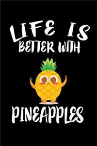 Life Is Better With Pineapples