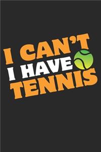 I Cant't I Have Tennis