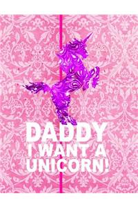 Daddy I Want a Unicorn!