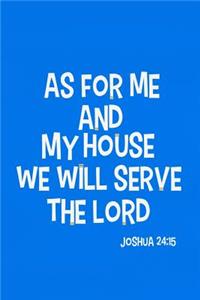 As for Me and My House We Will Serve the Lord - Joshua 24